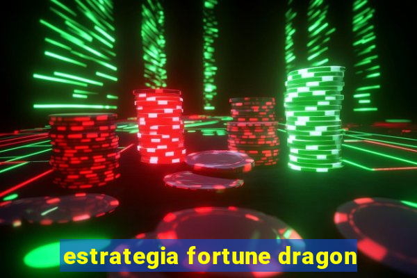 estrategia fortune dragon